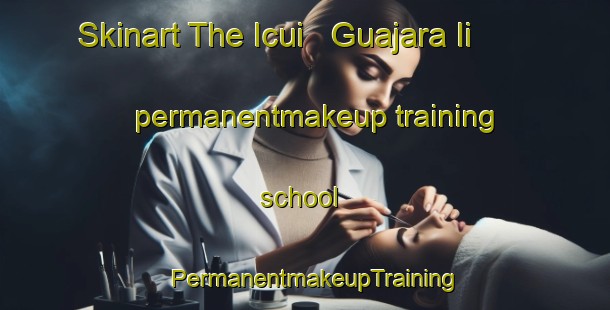 Skinart The Icui   Guajara Ii permanentmakeup training school | PermanentmakeupTraining | PermanentmakeupClasses | SkinartTraining-Brazil