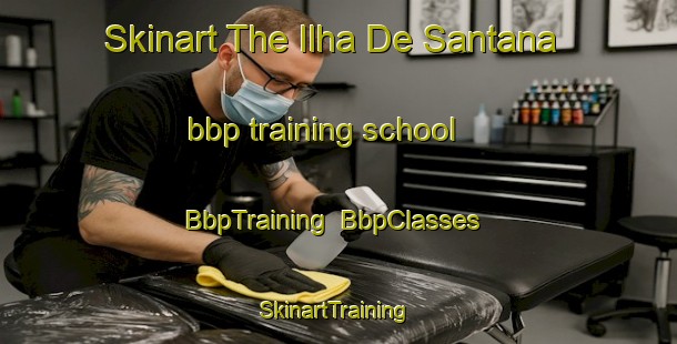 Skinart The Ilha De Santana bbp training school | BbpTraining | BbpClasses | SkinartTraining-Brazil