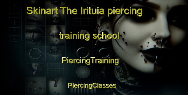 Skinart The Irituia piercing training school | PiercingTraining | PiercingClasses | SkinartTraining-Brazil