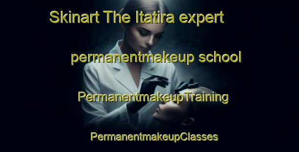 Skinart The Itatira expert permanentmakeup school | PermanentmakeupTraining | PermanentmakeupClasses | SkinartTraining-Brazil