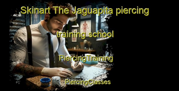 Skinart The Jaguapita piercing training school | PiercingTraining | PiercingClasses | SkinartTraining-Brazil