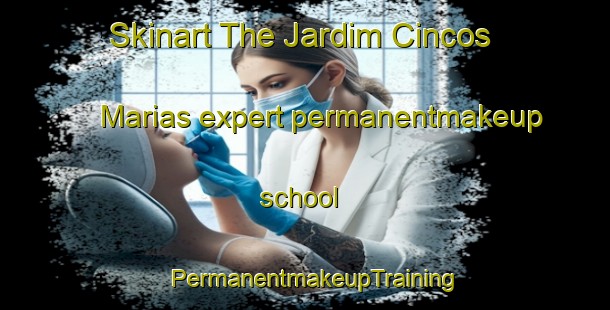 Skinart The Jardim Cincos Marias expert permanentmakeup school | PermanentmakeupTraining | PermanentmakeupClasses | SkinartTraining-Brazil