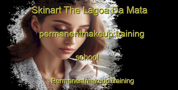 Skinart The Lagoa Da Mata permanentmakeup training school | #PermanentmakeupTraining #PermanentmakeupClasses #SkinartTraining-Brazil