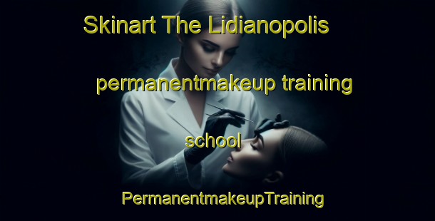Skinart The Lidianopolis permanentmakeup training school | PermanentmakeupTraining | PermanentmakeupClasses | SkinartTraining-Brazil