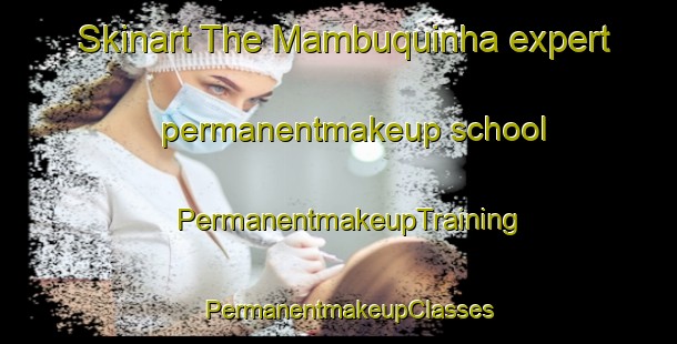 Skinart The Mambuquinha expert permanentmakeup school | PermanentmakeupTraining | PermanentmakeupClasses | SkinartTraining-Brazil
