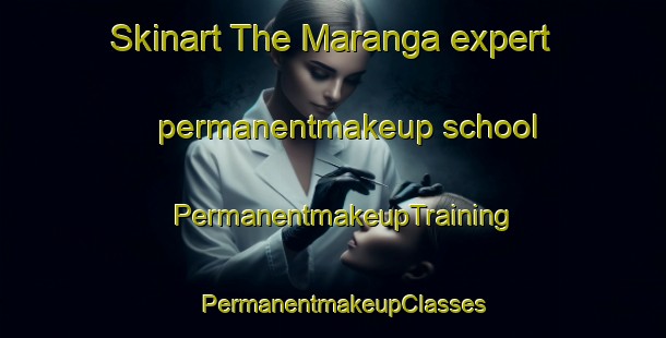Skinart The Maranga expert permanentmakeup school | PermanentmakeupTraining | PermanentmakeupClasses | SkinartTraining-Brazil