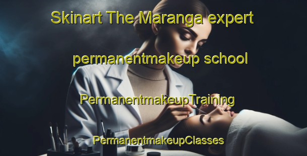Skinart The Maranga expert permanentmakeup school | PermanentmakeupTraining | PermanentmakeupClasses | SkinartTraining-Brazil