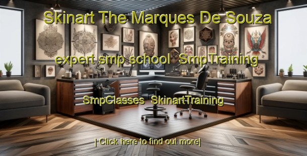 Skinart The Marques De Souza expert smp school | SmpTraining | SmpClasses | SkinartTraining-Brazil