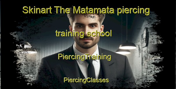 Skinart The Matamata piercing training school | PiercingTraining | PiercingClasses | SkinartTraining-Brazil