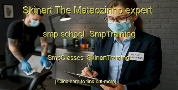 Skinart The Mataozinho expert smp school | SmpTraining | SmpClasses | SkinartTraining-Brazil
