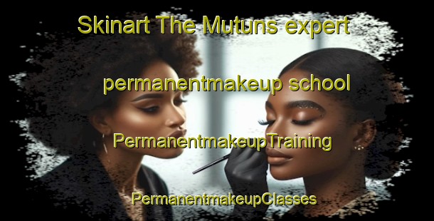 Skinart The Mutuns expert permanentmakeup school | PermanentmakeupTraining | PermanentmakeupClasses | SkinartTraining-Brazil