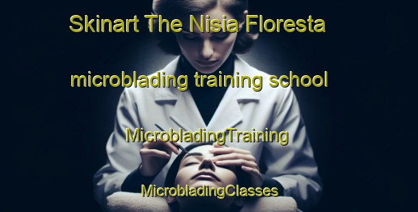 Skinart The Nisia Floresta microblading training school | #MicrobladingTraining #MicrobladingClasses #SkinartTraining-Brazil