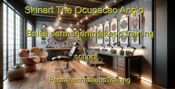 Skinart The Ocupacao Anglo   Balsa permanentmakeup training school | PermanentmakeupTraining | PermanentmakeupClasses | SkinartTraining-Brazil