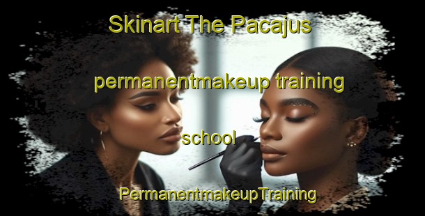 Skinart The Pacajus permanentmakeup training school | PermanentmakeupTraining | PermanentmakeupClasses | SkinartTraining-Brazil