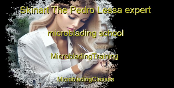 Skinart The Pedro Lessa expert microblading school | MicrobladingTraining | MicrobladingClasses | SkinartTraining-Brazil