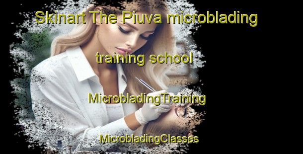 Skinart The Piuva microblading training school | MicrobladingTraining | MicrobladingClasses | SkinartTraining-Brazil