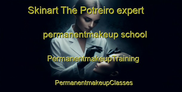 Skinart The Potreiro expert permanentmakeup school | PermanentmakeupTraining | PermanentmakeupClasses | SkinartTraining-Brazil
