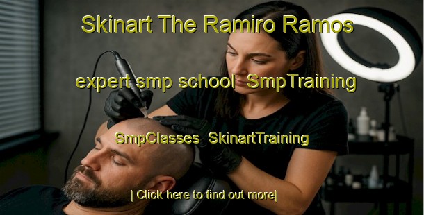 Skinart The Ramiro Ramos expert smp school | SmpTraining | SmpClasses | SkinartTraining-Brazil