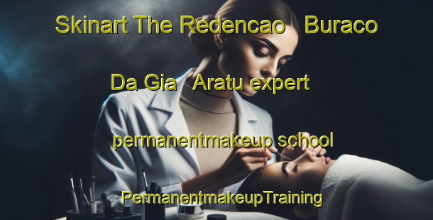 Skinart The Redencao   Buraco Da Gia   Aratu expert permanentmakeup school | PermanentmakeupTraining | PermanentmakeupClasses | SkinartTraining-Brazil