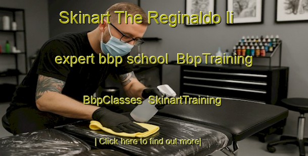 Skinart The Reginaldo Ii expert bbp school | BbpTraining | BbpClasses | SkinartTraining-Brazil