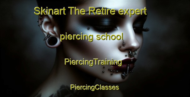 Skinart The Retire expert piercing school | #PiercingTraining #PiercingClasses #SkinartTraining-Brazil