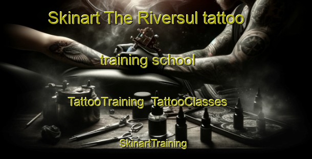 Skinart The Riversul tattoo training school | TattooTraining | TattooClasses | SkinartTraining-Brazil