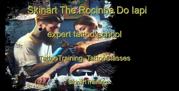 Skinart The Rocinha Do Iapi expert tattoo school | TattooTraining | TattooClasses | SkinartTraining-Brazil