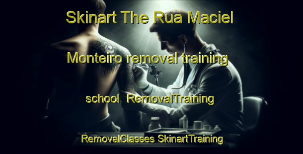 Skinart The Rua Maciel Monteiro removal training school | #RemovalTraining #RemovalClasses #SkinartTraining-Brazil