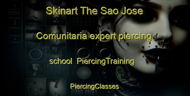 Skinart The Sao Jose Comunitaria expert piercing school | #PiercingTraining #PiercingClasses #SkinartTraining-Brazil