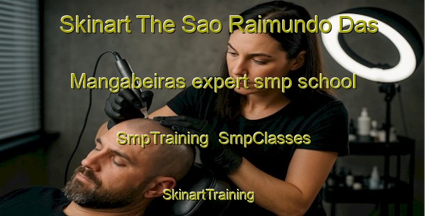 Skinart The Sao Raimundo Das Mangabeiras expert smp school | SmpTraining | SmpClasses | SkinartTraining-Brazil