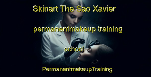 Skinart The Sao Xavier permanentmakeup training school | PermanentmakeupTraining | PermanentmakeupClasses | SkinartTraining-Brazil