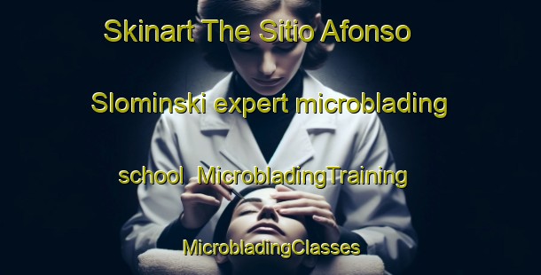 Skinart The Sitio Afonso Slominski expert microblading school | #MicrobladingTraining #MicrobladingClasses #SkinartTraining-Brazil