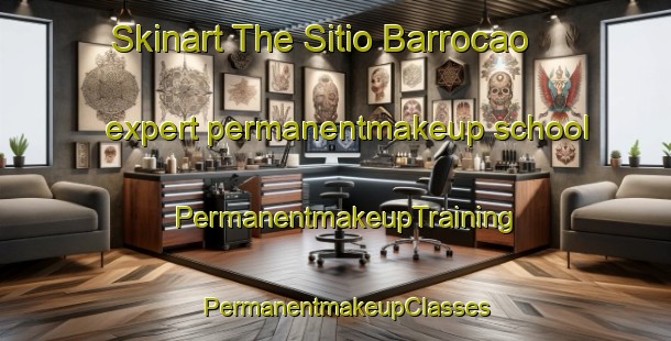 Skinart The Sitio Barrocao expert permanentmakeup school | PermanentmakeupTraining | PermanentmakeupClasses | SkinartTraining-Brazil