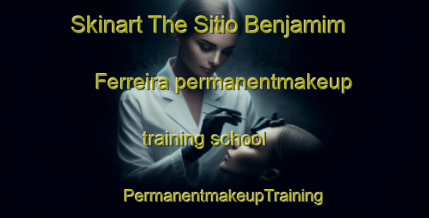 Skinart The Sitio Benjamim Ferreira permanentmakeup training school | #PermanentmakeupTraining #PermanentmakeupClasses #SkinartTraining-Brazil