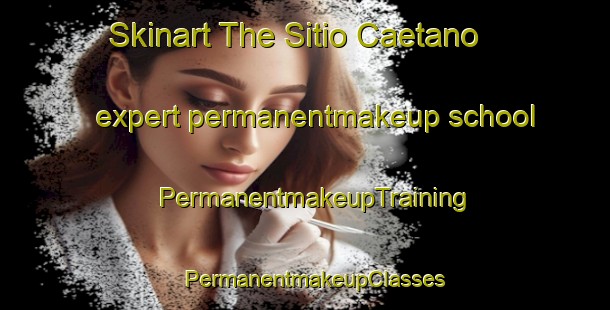 Skinart The Sitio Caetano expert permanentmakeup school | PermanentmakeupTraining | PermanentmakeupClasses | SkinartTraining-Brazil