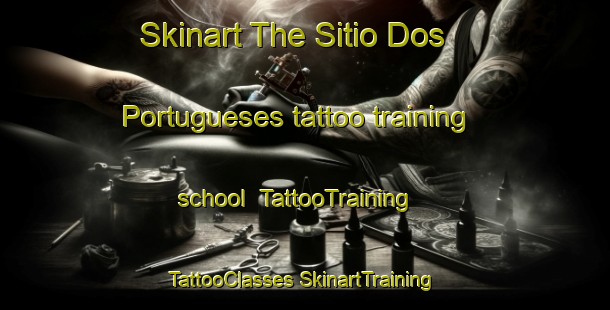 Skinart The Sitio Dos Portugueses tattoo training school | #TattooTraining #TattooClasses #SkinartTraining-Brazil