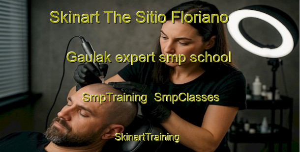 Skinart The Sitio Floriano Gaulak expert smp school | SmpTraining | SmpClasses | SkinartTraining-Brazil