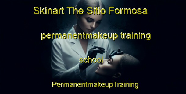 Skinart The Sitio Formosa permanentmakeup training school | PermanentmakeupTraining | PermanentmakeupClasses | SkinartTraining-Brazil