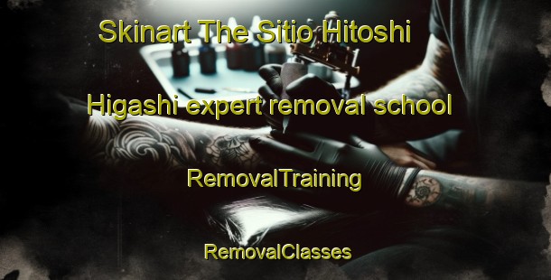 Skinart The Sitio Hitoshi Higashi expert removal school | RemovalTraining | RemovalClasses | SkinartTraining-Brazil