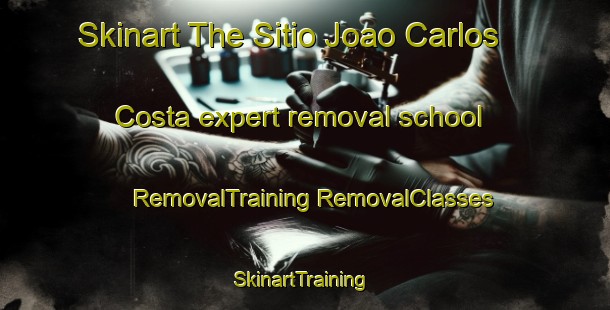 Skinart The Sitio Joao Carlos Costa expert removal school | #RemovalTraining #RemovalClasses #SkinartTraining-Brazil