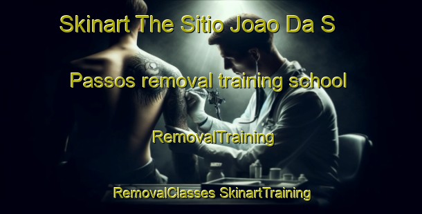 Skinart The Sitio Joao Da S  Passos removal training school | #RemovalTraining #RemovalClasses #SkinartTraining-Brazil