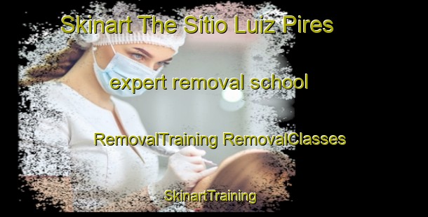 Skinart The Sitio Luiz Pires expert removal school | #RemovalTraining #RemovalClasses #SkinartTraining-Brazil