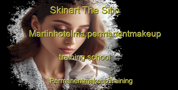 Skinart The Sitio Martinhotelma permanentmakeup training school | PermanentmakeupTraining | PermanentmakeupClasses | SkinartTraining-Brazil