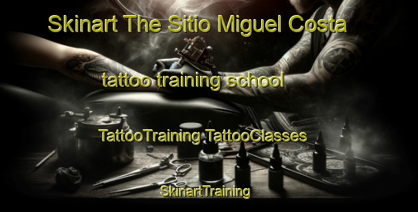 Skinart The Sitio Miguel Costa tattoo training school | #TattooTraining #TattooClasses #SkinartTraining-Brazil