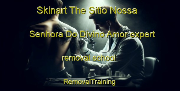 Skinart The Sitio Nossa Senhora Do Divino Amor expert removal school | RemovalTraining | RemovalClasses | SkinartTraining-Brazil