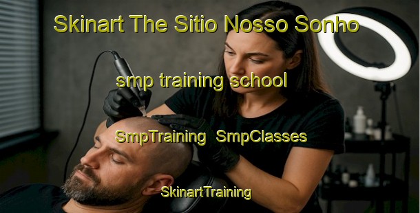 Skinart The Sitio Nosso Sonho smp training school | SmpTraining | SmpClasses | SkinartTraining-Brazil