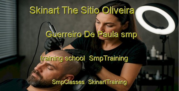 Skinart The Sitio Oliveira Guerreiro De Paula smp training school | SmpTraining | SmpClasses | SkinartTraining-Brazil