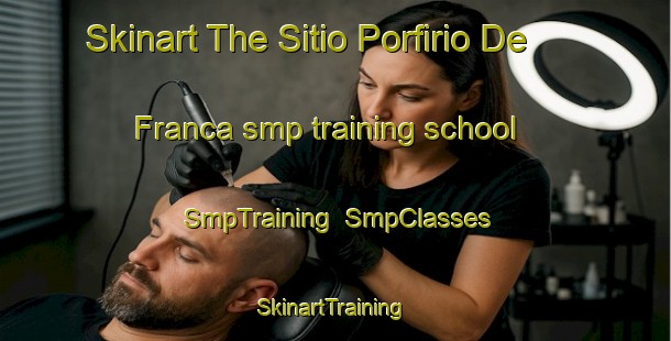 Skinart The Sitio Porfirio De Franca smp training school | SmpTraining | SmpClasses | SkinartTraining-Brazil