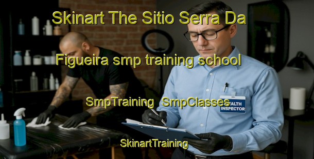 Skinart The Sitio Serra Da Figueira smp training school | SmpTraining | SmpClasses | SkinartTraining-Brazil