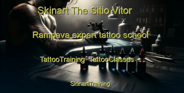 Skinart The Sitio Vitor Rampava expert tattoo school | TattooTraining | TattooClasses | SkinartTraining-Brazil